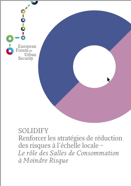 SOLIDIFY Renforcer les stratégies de réduction des risques à l'échelle locale – Le rôle des Salles de Consommation à Moindre Risque